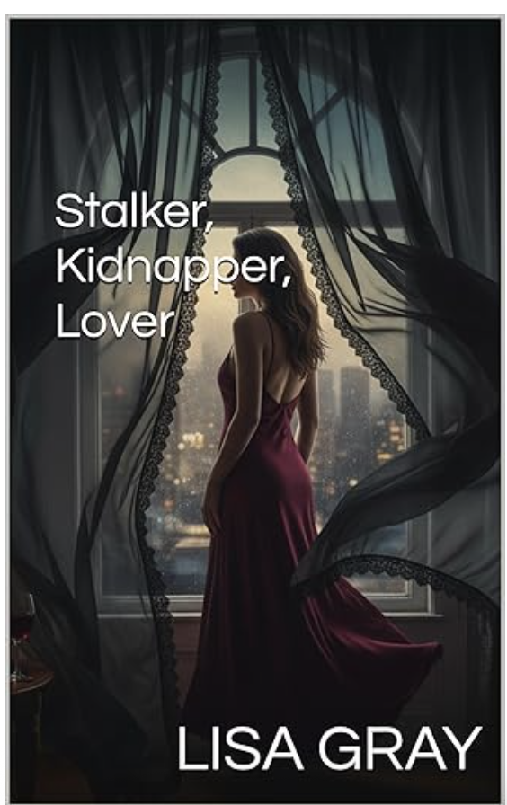 Book cover for Stalker, Kidnapper, Lover available on Amazon Kindle Unlimited.